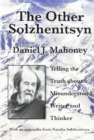 The Other Solzhenitsyn - Telling the Truth about a Misunderstood Writer and Thinker - Book