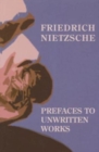 Prefaces To Unwritten Works - Book
