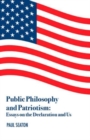 Public Philosophy and Patriotism : Essays on the Declaration and Us - Book