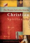 The Brazos Introduction to Christian Spirituality - Book