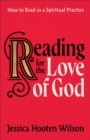 Reading for the Love of God - How to Read as a Spiritual Practice - Book