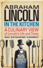 Abraham Lincoln in the Kitchen - eBook