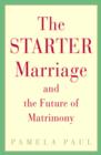 Starter Marriage and the Future of Matrimony - eBook