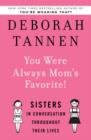 You Were Always Mom's Favorite! - eBook