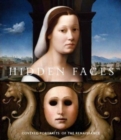 Hidden Faces : Covered Portraits of the Renaissance - Book