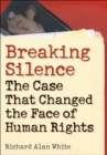 Breaking Silence : The Case That Changed the Face of Human Rights - eBook