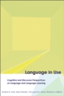 Language in Use : Cognitive and Discourse Perspectives on Language and Language Learning - eBook