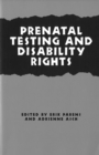 Prenatal Testing and Disability Rights - eBook