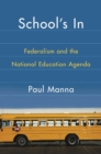 School's In : Federalism and the National Education Agenda - eBook