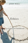 Ethics in Light of Childhood - eBook