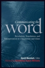 Communicating the Word : Revelation, Translation, and Interpretation in Christianity and Islam - eBook