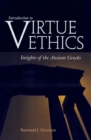 Introduction to Virtue Ethics : Insights of the Ancient Greeks - eBook