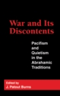 War and Its Discontents : Pacifism and Quietism in the Abrahamic Traditions - eBook