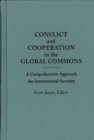 Conflict and Cooperation in the Global Commons : A Comprehensive Approach for International Security - eBook