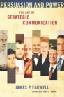 Persuasion and Power : The Art of Strategic Communication - eBook