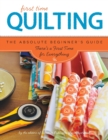Quilting (First Time) : The Absolute Beginner's Guide: There's A First Time For Everything - Book