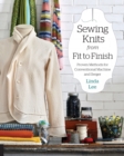Sewing Knits from Fit to Finish : Proven Methods for Conventional Machine and Serger - Book