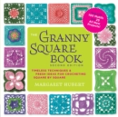 The Granny Square Book, Second Edition : Timeless Techniques and Fresh Ideas for Crocheting Square by Square--Now with 100 Motifs and 25 All New Projects! - Book