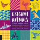 Origami Animals Super Paper Pack : Folding Instructions and Paper for Hundreds of Beasts and Birds--Includes a 32-page instruction book and 232 sheets of paper! - Book