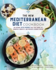 The New Mediterranean Diet Cookbook : The Optimal Keto-Friendly Diet that Burns Fat, Promotes Longevity, and Prevents Chronic Disease Volume 16 - Book