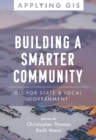 Building a Smarter Community : GIS for State and Local Government - eBook