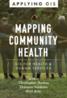 Mapping Community Health : GIS for Health and Human Services - eBook