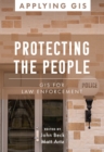 Protecting the People : GIS for Law Enforcement - Book
