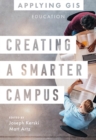 Creating a Smarter Campus : GIS for Education - eBook