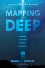 Mapping the Deep : Innovation, Exploration, and the Dive of a Lifetime - eBook