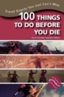 100 Things to Do Before You Die : Travel Events You Just Can't Miss - eBook