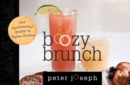 Boozy Brunch : The Quintessential Guide to Daytime Drinking - eBook