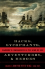 Hacks, Sycophants, Adventurers, and Heroes : Madison's Commanders in the War of 1812 - eBook