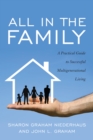 All in the Family : A Practical Guide to Successful Multigenerational Living - eBook