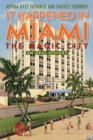 It Happened in Miami, the Magic City : An Oral History - eBook