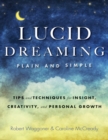 Lucid Dreaming, Plain and Simple : Tips and Techniques for Insight, Creativity, and Personal Growth - Book