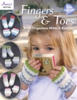 Fingers &amp; Toes: Knit Fingerless Mitts &amp; Booties - eBook