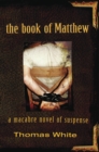 Book of Matthew : A Macabre Novel of Suspense - eBook