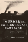 Murder in the First-Class Carriage : The First Victorian Railway Killing - eBook