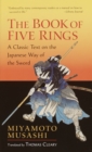 The Book of Five Rings : A Classic Text on the Japanese Way of the Sword - Book