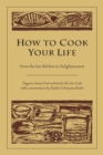 How to Cook Your Life : From the Zen Kitchen to Enlightenment - Book