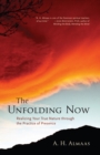 The Unfolding Now : Realizing Your True Nature through the Practice of Presence - Book