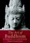 The Art of Buddhism : An Introduction to Its History and Meaning - Book