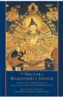 The Nectar of Manjushri's Speech : A Detailed Commentary on Shantideva's Way of the Bodhisattva - Book