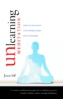 Unlearning Meditation : What to Do When the Instructions Get In the Way - Book