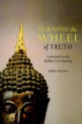 Turning the Wheel of Truth : Commentary on the Buddha's First Teaching - Book