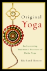 Original Yoga : Rediscovering Traditional Practices of Hatha Yoga - Book