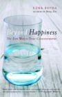Beyond Happiness : The Zen Way to True Contentment - Book