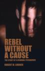 Rebel Without A Cause - eBook