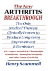 New Arthritis Breakthrough : The Only Medical Therapy Clinically Proven to Produce Long-term Improvement and Remission of RA, Lupus, Juvenile RS, Fibromyalgia, Scleroderma, Spondyloarthropathy, & Othe - eBook