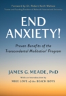 End Anxiety! : Proven Benefits of the Transcendental Meditation® Program - Book